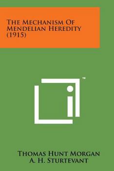 Paperback The Mechanism of Mendelian Heredity (1915) Book