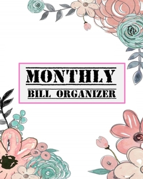 Paperback Monthly Bill Organizer: Daily Weekly Monthly Budget Planner Workbook, Bill Payment Log, Debt Tracking Organizer With Income Expenses Tracker.B Book