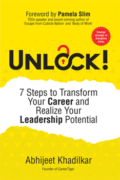 Hardcover Unlock!: 7 Steps to Transform Your Career and Realize Your Leadership Potential Book
