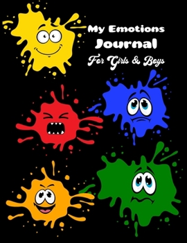 Paperback My Emotions Journal for Girls and Boys: Manage Your Feelings, Social Emotional Learning Book