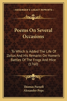 Paperback Poems On Several Occasions: To Which Is Added The Life Of Zoilus And His Remarks On Homer's Battles Of The Frogs And Mice (1760) Book