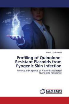 Paperback Profiling of Quinolone-Resistant Plasmids from Pyogenic Skin Infection Book