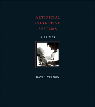 Hardcover Artificial Cognitive Systems: A Primer Book