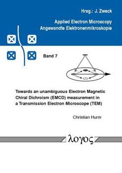 Paperback Towards an Unambiguous Electron Magnetic Chiral Dichroism (Emcd) Measurement in a Transmission Electron Microscope (Tem) Book