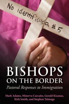 Paperback Bishops on the Border: Pastoral Responses to Immigration Book