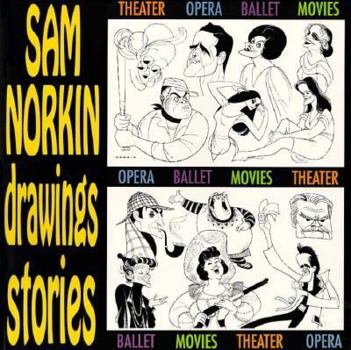 Paperback Sam Norkin Drawings & Stories: Theater, Opera, Ballet, Movies Book