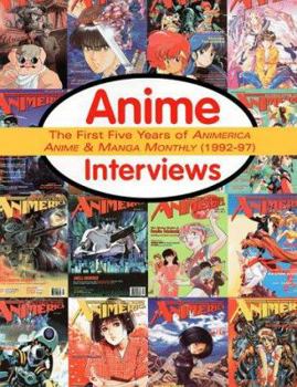 Paperback Anime Interviews: The First Five Years of Animerica, Anime & Manga Monthly (1992-1997) Book