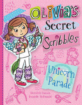 Unicorn Parade - Book #9 of the Olivia's Secret Scribbles