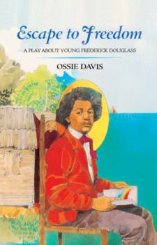 School & Library Binding Escape to Freedom: A Play about Young Frederick Douglass Book