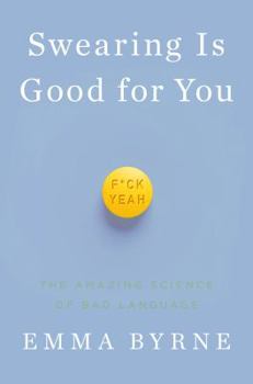 Hardcover Swearing Is Good for You: The Amazing Science of Bad Language Book