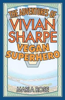 Paperback The Adventures of Vivian Sharpe, Vegan Superhero Book