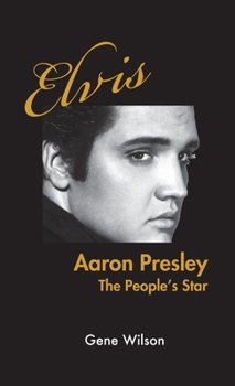 Hardcover Elvis Aaron Presley: The People's Star Book