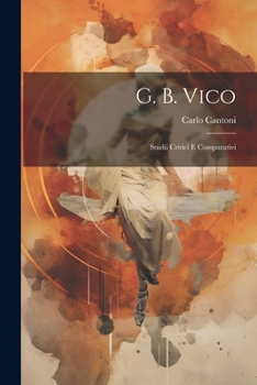 Paperback G. B. Vico: Studii Critici E Comparativi [Italian] Book