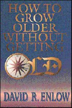 Paperback How to Grow Older Without Getting Old Book