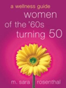 Paperback Women of the 60's Turning 50: A Wellness Guide for Boomers Book