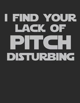 Paperback I Find Your Lack of Pitch Disturbing: Blank Sheet Music Notebook Staff Paper, 12 Staves Music Manuscript Paper Book