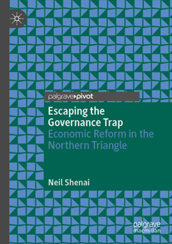 Paperback Escaping the Governance Trap: Economic Reform in the Northern Triangle Book
