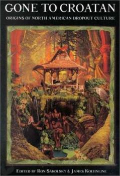 Gone to Croatan: Origins of North American Dropout Culture