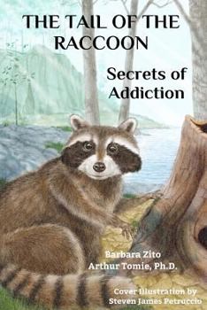 Paperback The Tail of the Raccoon, Part I : Secrets of Addiction (Volume 1) Book