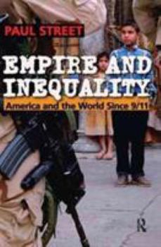 Hardcover Empire and Inequality: America and the World Since 9/11 Book
