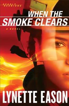 When the Smoke Clears - Book #1 of the Deadly Reunions
