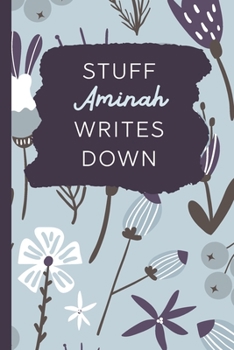 Stuff Aminah Writes Down: Personalized Journal / Notebook (6 x 9 inch) with 110 wide ruled pages inside [Soft Blue]