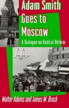 Paperback Adam Smith Goes to Moscow: A Dialogue on Radical Reform Book