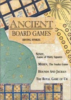 Hardcover Ancient Board Games: Senet, Game of Thirty Squares; Mehen, the Snake Game; Hounds and Jackals; The Royal Game of Ur Book