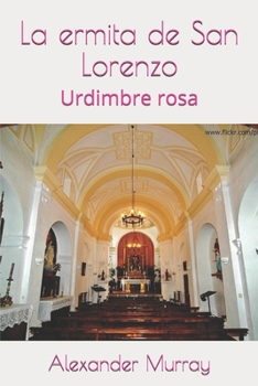 Paperback La ermita de San Lorenzo: Urdimbre rosa [Spanish] Book