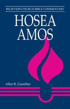 Paperback Hosea, Amos: Believers Church Bible Commentary Book