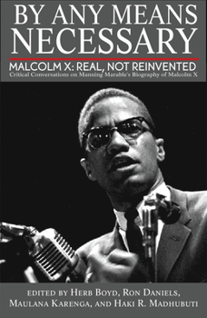 Paperback By Any Means Necessary: Malcolm X: Real, Not Reinvented Book