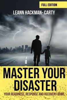 Paperback Master Your Disaster: Your Readiness, Response and Recovery Prep Guide Book