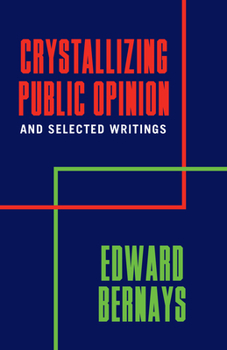 Paperback Crystallizing Public Opinion and Selected Writings Book