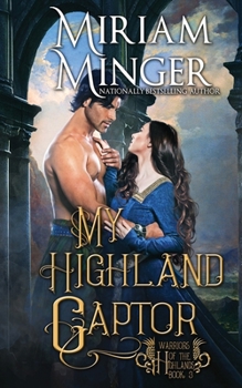 My Highland Captor - Book #3 of the Warriors of the Highlands
