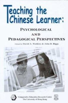 Paperback Teaching the Chinese Learner: Psychological and Pedagogical Perspectives Book