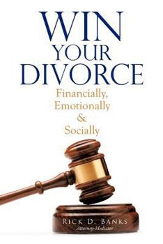 Paperback Win Your Divorce: Financially, Emotionally & Socially Book