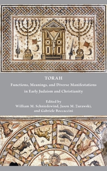 Hardcover Torah: Functions, Meanings, and Diverse Manifestations in Early Judaism and Christianity Book