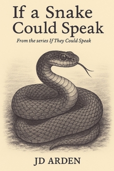 If a Snake Could Speak (If They Could Speak)