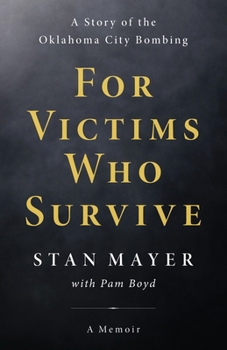 Paperback For Victims Who Survive: A Story of the Oklahoma City Bombing Book