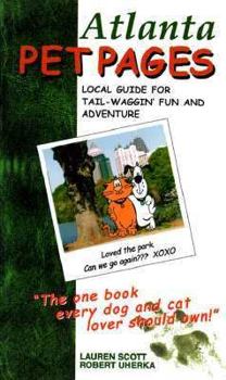 Paperback Pet Pages Atlanta: For Local Tail-Waggin' Fun and Adventure (Pet Pages Pet Guides) Book