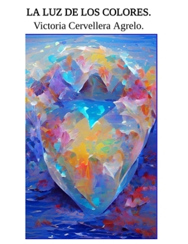 Paperback La Luz de Los Colores. [Spanish] Book