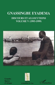 Paperback Gnassingbe Eyadema (volume V): Discours et allocutions (1993-1999) [French] Book