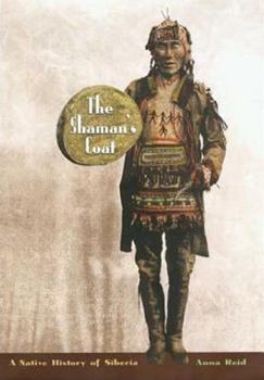 Hardcover The Shaman's Coat: A Native History of Siberia Book
