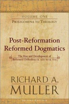 Post-Reformation Reformed Dogmatics, vol. 2,: Holy Scripture: The Cognitive Foundation of Theology (Post-Reformation Reformed Dogmatics: The Rise and Development of Reformed Orthodoxy) - Book #1 of the Post-Reformation Reformed Dogmatics