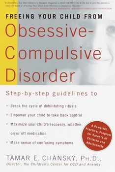 Paperback Freeing Your Child from Obsessive-Compulsive Disorder: A Powerful, Practical Program for Parents of Children and Adolescents Book
