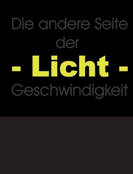 Paperback Die andere Seite der Lichtgeschwindigkeit: Das Kugelmodell des Lichts [German] Book