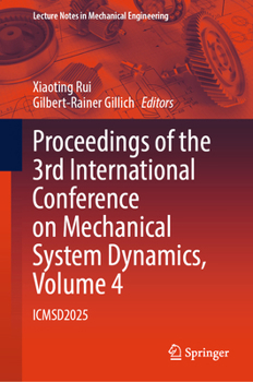 Hardcover Proceedings of the 3rd International Conference on Mechanical System Dynamics, Volume 4: Icmsd2025 Book