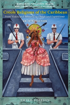 Creole Religions of the Caribbean: An Introduction from Vodou and Santera to Obeah and Espiritismo (Religion, Race, and Ethnicity) - Book  of the Religion, Race, and Ethnicity Series