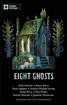 Eight Ghosts: The English Heritage Book of New Ghost Stories