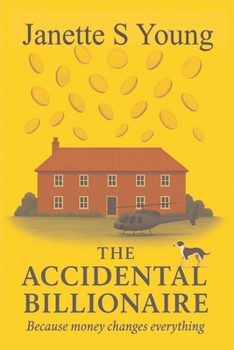 Paperback The Accidental Billionaire: Because money changes everything Book